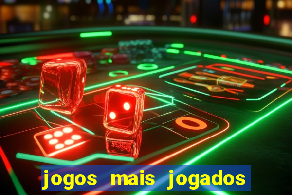 jogos mais jogados do mundo de todos os tempos